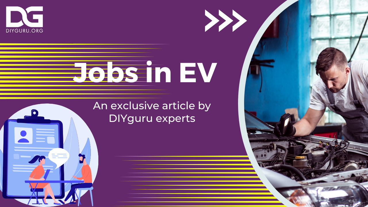 Job Opportunities in Electric Vehicle Market DIYguru Future